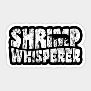 Shrimp Whisperer - foodie puns Sticker